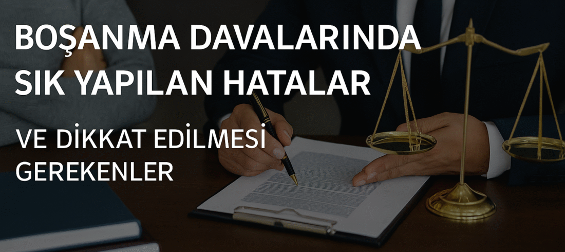 bosanma-davalarinda-sik-yapilan-hatalar