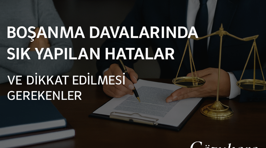 bosanma-davalarinda-sik-yapilan-hatalar